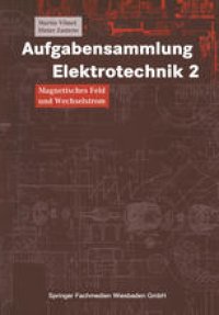 cover of the book Aufgabensammlung Elektrotechnik 2: Magnetisches Feld und Wechselstrom