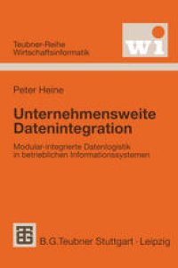 cover of the book Unternehmensweite Datenintegration: Modular-integrierte Datenlogistik in betrieblichen Informationssystemen