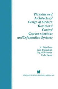 cover of the book Planning and Architectural Design of Modern Command Control Communications and Information Systems: Military and Civilian Applications