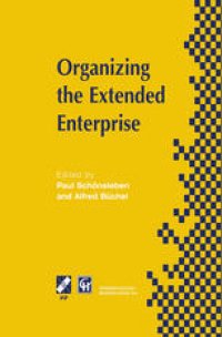 cover of the book Organizing the Extended Enterprise: IFIP TC5 / WG5.7 International Working Conference on Organizing the Extended Enterprise 15–18 September 1997, Ascona, Ticino, Switzerland