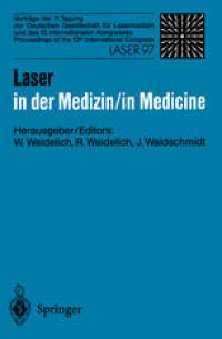 cover of the book Laser in der Medizin Laser in Medicine: Vorträge der 11. Tagung der Deutschen Gesellschaft für Lasermedizin und des 13. Internationalen Kongresses Proceedings of the 13th International Congress Laser 97