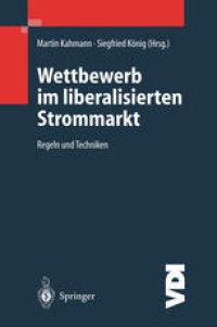 cover of the book Wettbewerb im liberalisierten Strommarkt: Regeln und Techniken