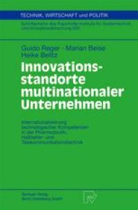 cover of the book Innovationsstandorte multinationaler Unternehmen: Internationalisierung technologischer Kompetenzen in der Pharmazeutik, Halbleiter- und Telekommunikationstechnik