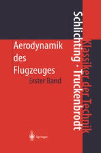 cover of the book Aerodynamik des Flugzeuges: Erster Band: Grundlagen aus der Strömungstechnik Aerodynamik des Tragflügels (Teil I)