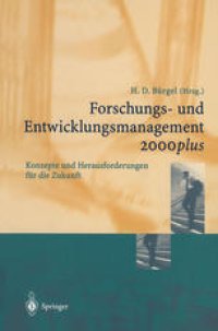 cover of the book Forschungs- und Entwicklungsmanagement 2000plus : Konzepte und Herausforderungen für die Zukunft