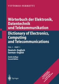 cover of the book Wörterbuch der Elektronik, Datentechnik und Telekommunikation/Dictionary of Electronics, Computing and Telecommunications: Teil 1: Deutsch-Englisch/Part 1: German-English