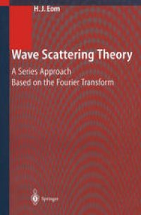 cover of the book Wave Scattering Theory: A Series Approach Based on the Fourier Transformation