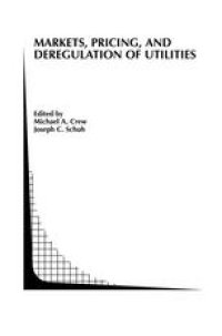 cover of the book Markets, Pricing, and Deregulation of Utilities