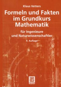 cover of the book Formeln und Fakten im Grundkurs Mathematik: für Ingenieure und Naturwissenschaftler