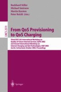 cover of the book From QoS Provisioning to QoS Charging: Third COST 263 International Workshop on Quality of Future Internet Services, QofIS 2002 and Second International Workshop on Internet Charging and QoS Technologies, ICQT 2002 Zurich, Switzerland, October 16–18, 2002