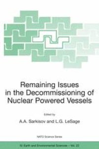 cover of the book Remaining Issues in the Decommissioning of Nuclear Powered Vessels: Including Issues Related to the Environmental Remediation of the Supporting Infrastructure