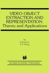 cover of the book Video Object Extraction and Representation: Theory and Applications