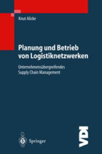 cover of the book Planung und Betrieb von Logistiknetzwerken: Unternehmensübergreifendes Supply Chain Management