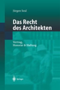 cover of the book Das Recht des Architekten: Vertrag, Honorar & Haftung