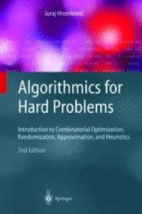 cover of the book Algorithmics for Hard Problems: Introduction to Combinatorial Optimization, Randomization, Approximation, and Heuristics