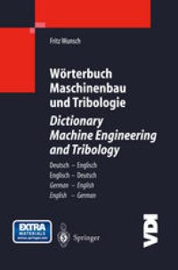 cover of the book Wörterbuch Maschinenbau und Tribologie / Dictionary Machine Engineering and Tribology: Deutsch — Englisch / Englisch — Deutsch / German — English / English — German