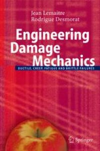 cover of the book Engineering Damage Mechanics: Ductile, Creep, Fatigue and Brittle Failures