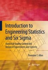 cover of the book Introduction to Engineering Statistics and Six Sigma: Statistical Quality Control and Design of Experiments and Systems