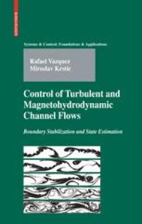 cover of the book Control of Turbulent and Magnetohydrodynamic Channel Flows: Boundary Stabilization and State Estimation