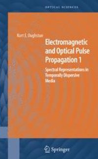 cover of the book Electromagnetic and Optical Pulse Propagation 1: Spectral Representations in Temporally Dispersive Media