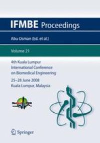 cover of the book 4th Kuala Lumpur International Conference on Biomedical Engineering 2008: BIOMED 2008 25–28 June 2008 Kuala Lumpur, Malaysia