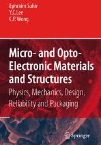 cover of the book Micro- and Opto-Electronic Materials and Structures: Physics, Mechanics, Design, Reliability, Packaging