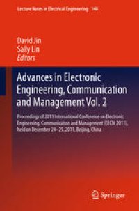 cover of the book Advances in Electronic Engineering, Communication and Management Vol.2: Proceedings of 2011 International Conference on Electronic Engineering, Communication and Management (EECM 2011), held on December 24–25, 2011, Beijing, China 