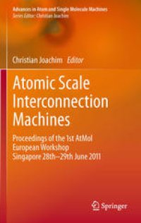 cover of the book Atomic Scale Interconnection Machines: Proceedings of the 1st AtMol European Workshop Singapore 28th-29th June 2011