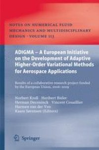 cover of the book ADIGMA - A European Initiative on the Development of Adaptive Higher-Order Variational Methods for Aerospace Applications: Results of a collaborative research project funded by the European Union, 2006-2009