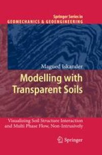 cover of the book Modelling with Transparent Soils: Visualizing Soil Structure Interaction and Multi Phase Flow, Non-Intrusively