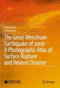 cover of the book The Great Wenchuan Earthquake of 2008: A Photographic Atlas of Surface Rupture and Related Disaster