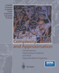 cover of the book Complexity and Approximation: Combinatorial Optimization Problems and Their Approximability Properties
