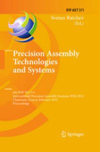 cover of the book Precision Assembly Technologies and Systems: 6th IFIP WG 5.5 International Precision Assembly Seminar, IPAS 2012, Chamonix, France, February 12-15, 2012. Proceedings