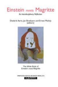 cover of the book Einstein Meets Magritte: An Interdisciplinary Reflection: The White Book of “Einstein Meets Magritte”