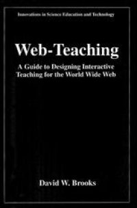 cover of the book Web-Teaching: A Guide to Designing Interactive Teaching for the World Wide Web