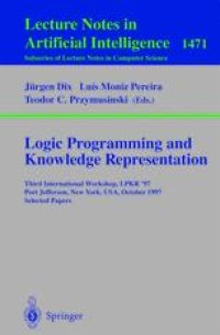 cover of the book Logic Programming and Knowledge Representation: Third International Workshop, LPKR '97 Port Jefferson, New York, USA, October 17, 1997 Selected Papers