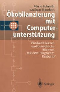 cover of the book Ökobilanzierung mit Computerunterstützung: Produktbilanzen und betriebliche Bilanzen mit dem Programm Umberto®