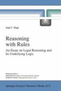 cover of the book Reasoning with Rules: An Essay on Legal Reasoning and Its Underlying Logic