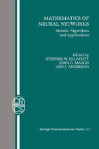 cover of the book Mathematics of Neural Networks: Models, Algorithms and Applications