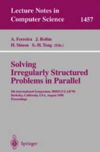 cover of the book Solving Irregularly Structured Problems in Parallel: 5th International Symposium, IRREGULAR'98 Berkeley, California, USA, August 9–11, 1998 Proceedings