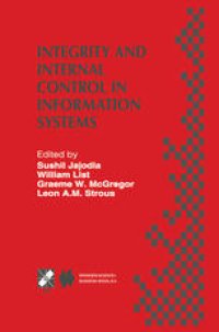cover of the book Integrity and Internal Control in Information Systems: IFIP TC11 Working Group 11.5 Second Working Conference on Integrity and Internal Control in Information Systems: Bridging Business Requirements and Research Results Warrenton, Virginia, USA November 1