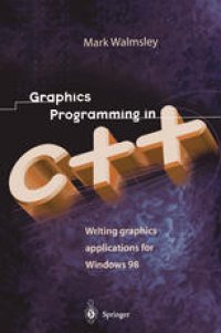 cover of the book Graphics Programming in C++: Writing Graphics Applications for Windows 98