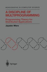 cover of the book A Discipline of Multiprogramming: Programming Theory for Distributed Applications