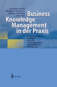 cover of the book Business Knowledge Management in der Praxis: Prozessorientierte Lösungen zwischen Knowledge Portal und Kompetenzmanagement