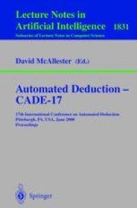 cover of the book Automated Deduction - CADE-17: 17th International Conference on Automated Deduction Pittsburgh, PA, USA, June 17-20, 2000. Proceedings