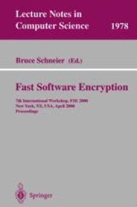 cover of the book Fast Software Encryption: 7th International Workshop, FSE 2000 New York, NY, USA, April 10–12, 2000 Proceedings