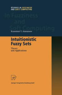 cover of the book Intuitionistic Fuzzy Sets: Theory and Applications