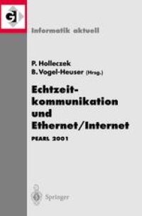 cover of the book Echtzeitkommunikation und Ethernet/Internet: PEARL 2001 Workshop über Realzeitsysteme Fachtagung der GI-Fachgruppe 4.4.2 Echtzeitprogrammierung, PEARL Boppard, 22./23. November 2001