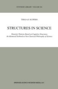 cover of the book Structures in Science: Heuristic Patterns Based on Cognitive Structures. An Advanced Textbook in Neo-Classical Philosophy of Science