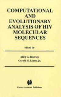 cover of the book Computational and Evolutionary Analysis of HIV Molecular Sequences